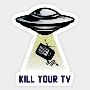 Kill Your TV Sticker